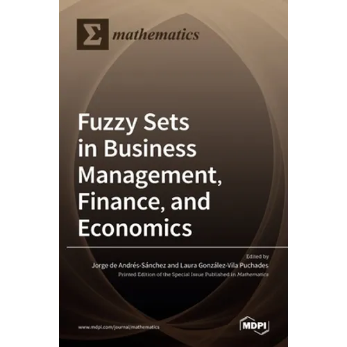 Fuzzy Sets in Business Management, Finance, and Economics - Hardcover