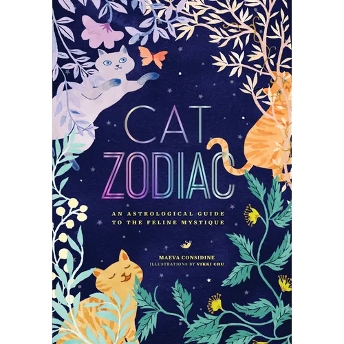 Cat Zodiac: An Astrological Guide to the Feline Mystique - Hardcover