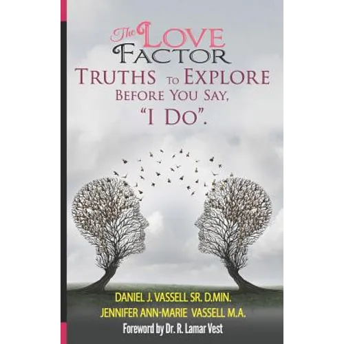 The Love Factor: Truths to Explore Before You Say, 