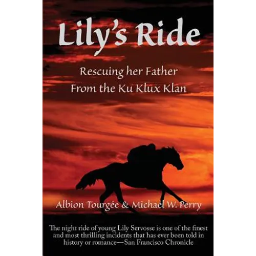 Lily's Ride: Rescuing Her Father from the Ku Klux Klan - Paperback