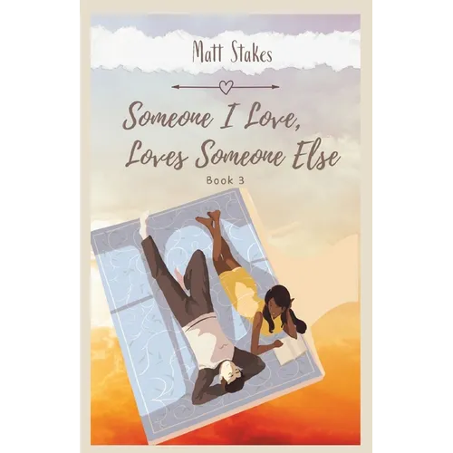 Someone I Love, Loves Someone Else: Book 3