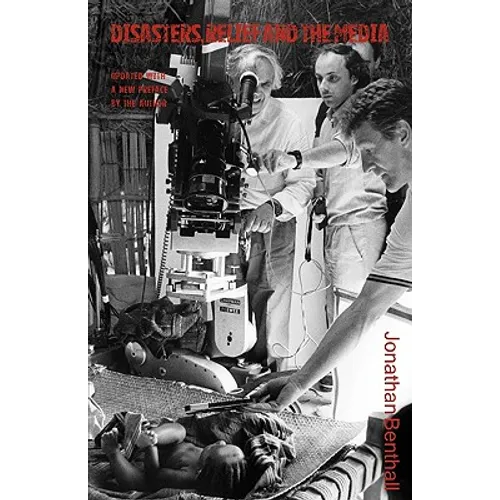 Disasters, Relief and the Media - Paperback