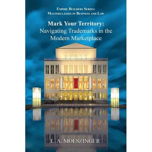 Mark Your Territory: Navigating Trademarks in the Modern Marketplace