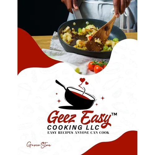 Geez Easy Cooking LLC - Paperback