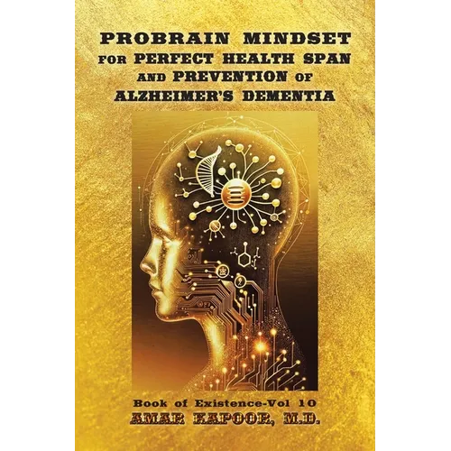 PROBRAIN MINDSET for PERFECT HEALTH SPAN and PREVENTION OF ALZHEIMER'S DEMENTIA - Paperback