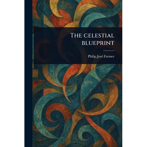 The Celestial Blueprint - Paperback