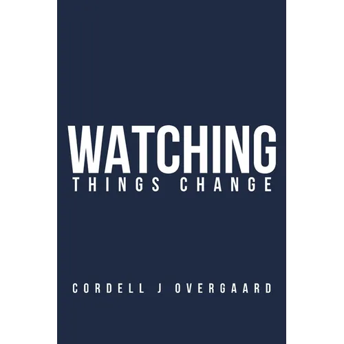 Watching Things Change - Paperback