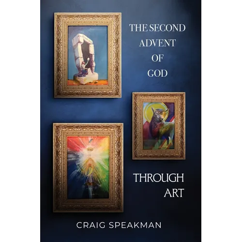 The Second Advent of God Through Art - Paperback