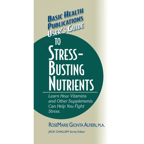 User's Guide to Stress-Busting Nutrients - Hardcover