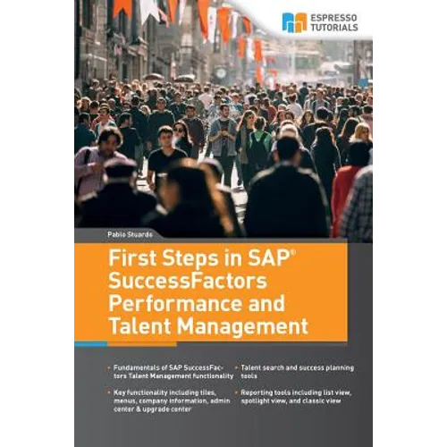 First Steps in SAP SuccessFactors - Performance and Talent Management - Paperback