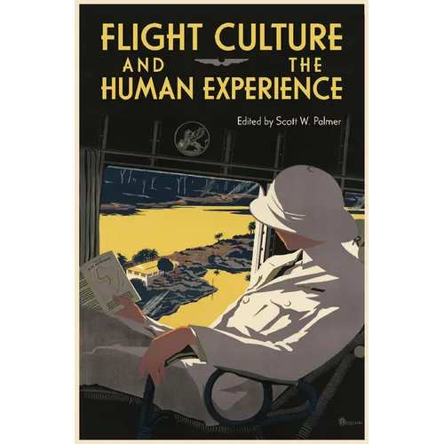 Flight Culture and the Human Experience - Hardcover