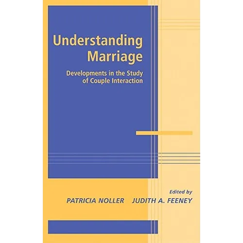 Understanding Marriage: Developments in the Study of Couple Interaction - Paperback