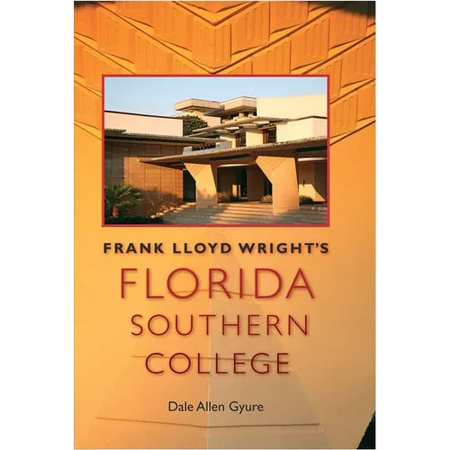 Frank Lloyd Wright's Florida Southern College - Hardcover