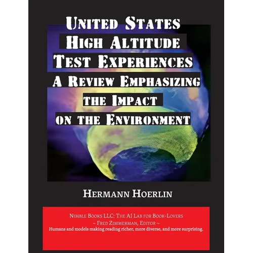 United States High-Altitude Test Experiences: A Review Emphasizing the Impact on the Environment - Paperback