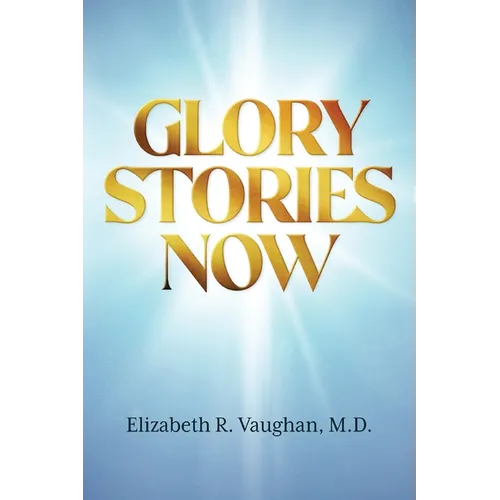 Glory Stories Now - Paperback