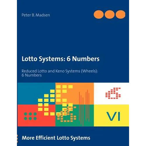 Lotto Systems: 6 Numbers: Reduced Lotto and Keno Systems (Wheels): 6 Numbers - Paperback