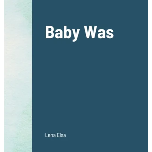 Baby Was - Hardcover