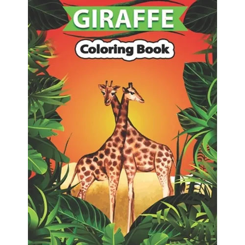 Giraffe Coloring Book: Giraffe Coloring Pages for Kids & Adults, Relaxing Coloring Book For Grownups - Paperback