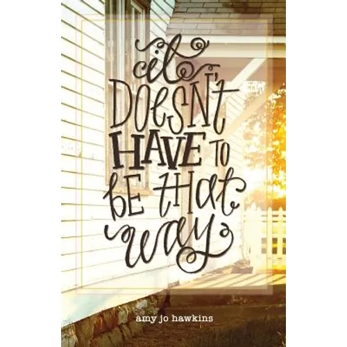 It Doesn't Have to be That Way - Paperback