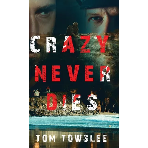 Crazy Never Dies - Hardcover