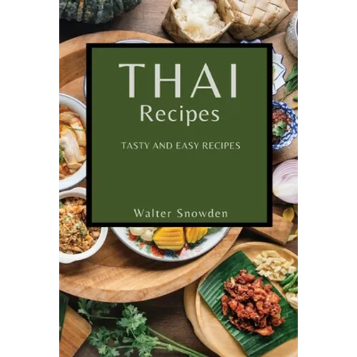 Thai Recipes: Tasty and Easy Recipes - Paperback