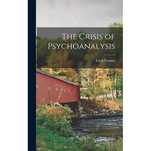 The Crisis of Psychoanalysis - Hardcover