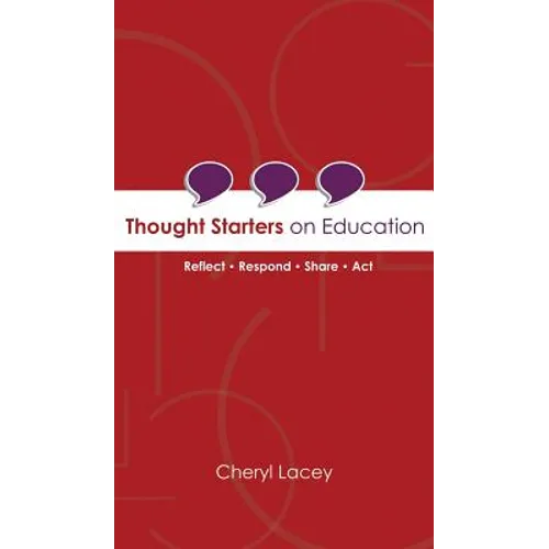 Thought Starters On Education: Reflect Respond Share Act - Hardcover