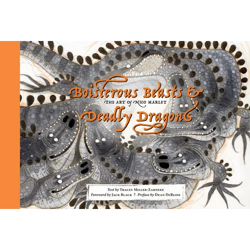 Boisterous Beasts & Deadly Dragons: The Art of Nico Marlet - Hardcover