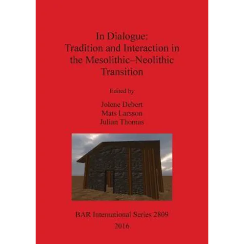 In Dialogue: Tradition and Interaction in the Mesolithic-Neolithic Transition - Paperback