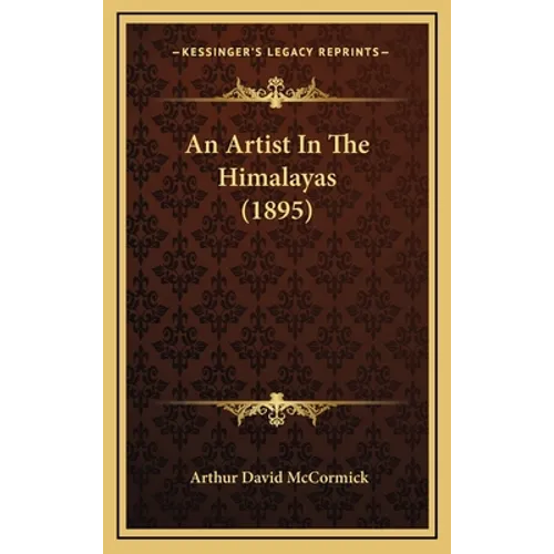 An Artist In The Himalayas (1895) - Hardcover