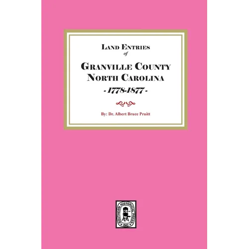 Granville County, North Carolina Land Entries, 1778-1877 - Paperback