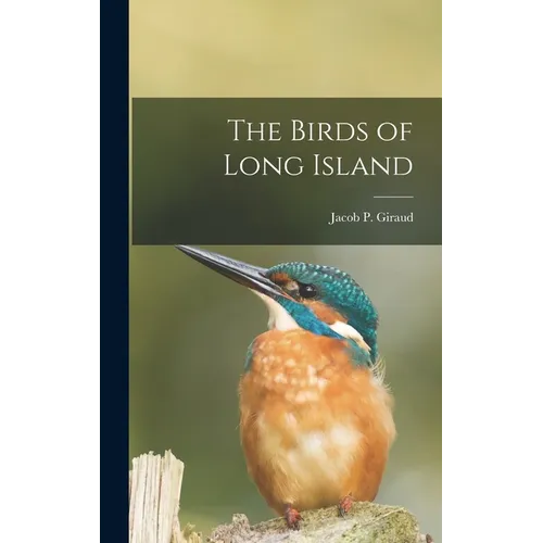 The Birds of Long Island - Hardcover