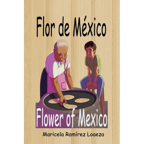 Flor de México: Flower of Mexico