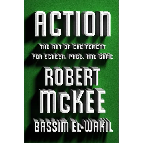 Action: The Art of Excitement for Screen, Page, and Game - Hardcover