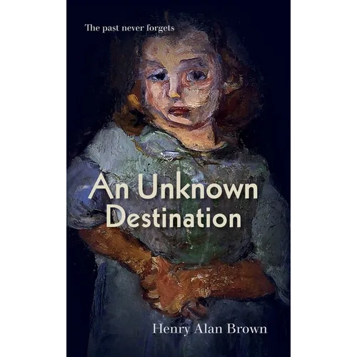 An Unknown Destination: The past never forgets - Hardcover