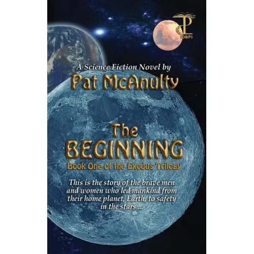 The Beginning: Book 1 of The Exodus Trilogy - Paperback