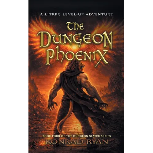 The Dungeon Phoenix: A LitRPG Level-Up Adventure - Paperback