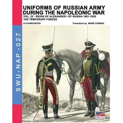 Uniforms of Russian army during the Napoleonic war vol.22: The temporary forces - Paperback