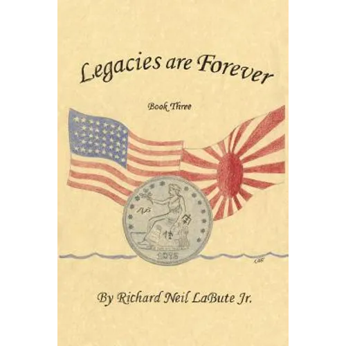 Legacies Are Forever: Book Three - Paperback