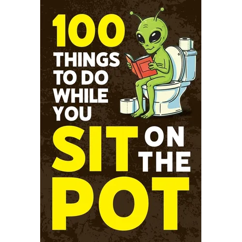 100 Things To Do While You Sit On The Pot - Paperback