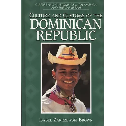 Culture and Customs of the Dominican Republic - Hardcover