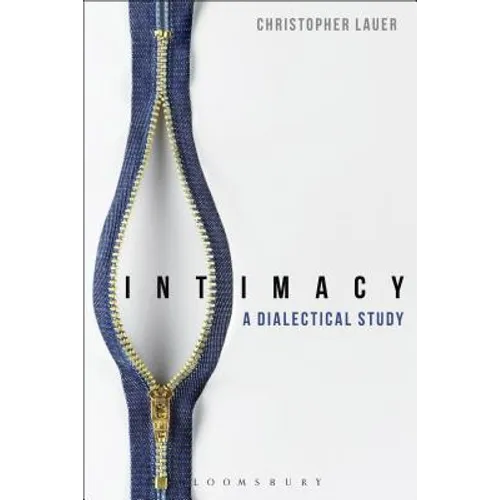 Intimacy: A Dialectical Study - Paperback