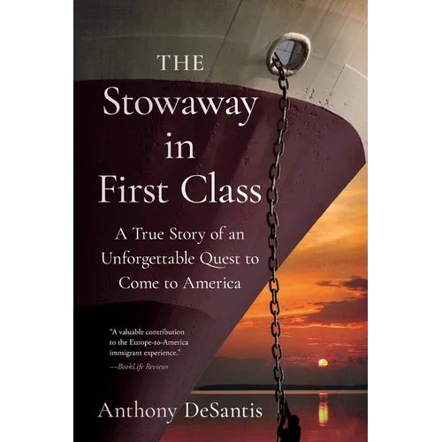 The Stowaway in First Class: A True Story of an Unforgettable Quest to Come to America - Paperback
