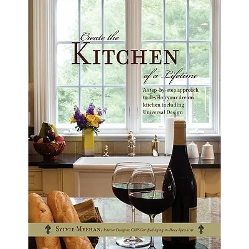 Create the Kitchen of a Lifetime - Paperback