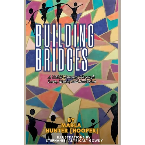 Building Bridges: A DEIB Journey Through Love, Music, and Inclusion - Paperback