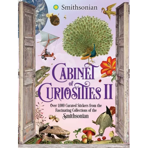 Cabinet of Curiosities II: Over 1,000 Curated Stickers from the Fascinating Collections of the Smithsonian