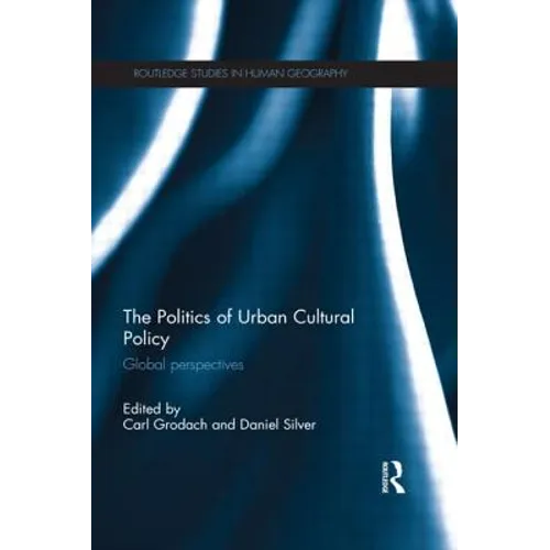 The Politics of Urban Cultural Policy: Global Perspectives - Paperback