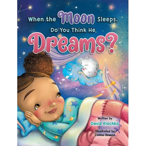When the Moon Sleeps, Do You Think He Dreams? - Hardcover