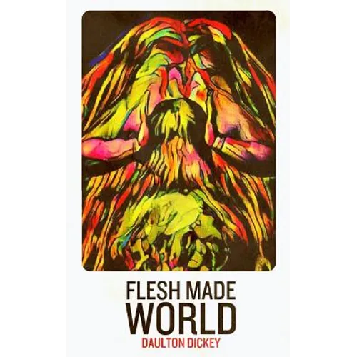 Flesh Made World - Paperback