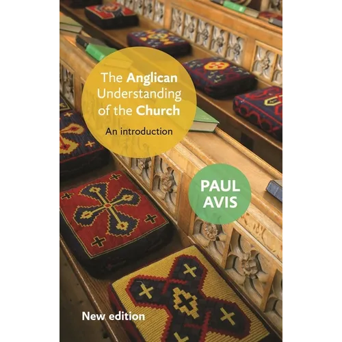 The Anglican Understanding of the Church: An Introduction - Paperback